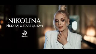 Nikolina - Ne Diraj U Stare Ljubavi