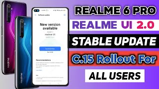 Realme 6 Pro New C.15 Android 11 Stable Update Rollout For All Users|Realme Ui 2.0 Stable Update|