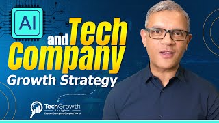 AI and Tech Company Growth Strategy | How to Balance Efficiency and People-Centricity | TechGrowth