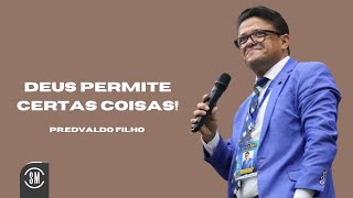 DEUS PERMITE CERTAS COISAS! PR EDVALDO FILHO