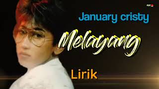 January cristy-MELAYANG- Lirik.