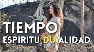 TIEMPO ||  ESPIRITU-DU-ALIDAD