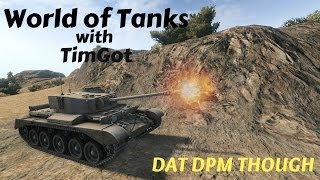 World of Tanks With TimGot [] Comet Replay [] DAT DPM THOUGH