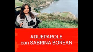 #DUEPAROLE con SABRINA BOREAN