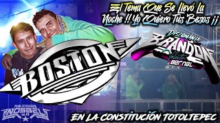 YO QUIERO TUS BESOS | A DOS VOSES SONIDO BOSTON Y SONIDO BRANDON | EN LA CONSTITUCION TOTOLTEPEC