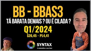 BANCO DO BRASIL (BBAS3) continua super barata ou é cilada ? (Q1/24: R$26,45 ** PL4,41)