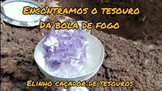 tesouro encontrado onde aparecia uma bola de fogo,com elinho caçador de tesouros