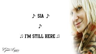 Sia - I'm Still Here (lyric)