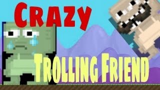 Growtopia#20 Crazy Trolling Friend Prank!