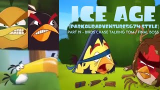 Ice Age (ParkourAdventure5674 style) Part 19 - Birds Chase Talking Tom / Final Boss