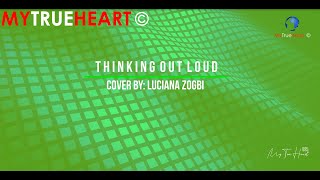 ♬ Thinking Out Loud - Lyric Video | Cover By Luciana Zogbi