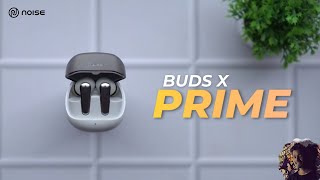 Noise Buds X Prime EarBuds 🔥 | 120 Hr Playback ⚡| 50 MS Latency