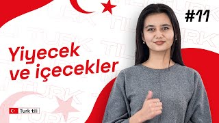 Yiyecek ve içecekler | 11-dars | Turk tilidan so'zlashuv darslari