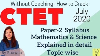 CTET Exam Preparation Paper-2 syllabus Mathematics & Science Explained in detail in Simple Language.