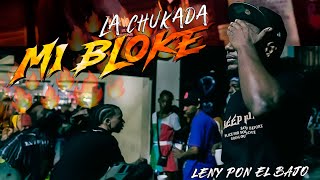 La Chukada - Mi Bloke 🚨 (audio) [ Prod: @Lennyyyponelbajo ]