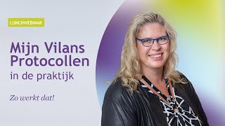 Mijn Vilans Protocollen gebruiken in de praktijk | Vilans Protocollen | #webinar