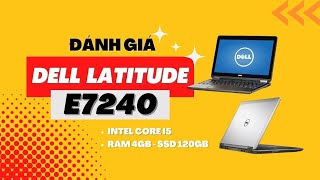 Laptop Dell Latitude E7240 Core i5, RAM 4GB, SSD 120GB, 12.5″HD Giá Chỉ 4.190K [Tư Vấn 1900.6364.39]