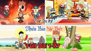 Full Dài 1-27 | Tây Du Ký Phiên Bản Đặc Biệt - Nhím Vietsub