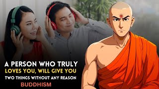 A Person Who Truly Loves You, Will Give You Two Things..|  Buddhism | Buddha Monk Motivational Video