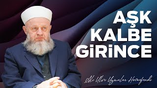 AŞK KALBE GİRİNCE...