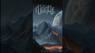 The Mantle- Violent Cosmic Fortune (album review)