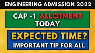 CAP ROUND 1 Allotment Today | Expected Time | Important tips for all | Engineering Allotment MHTCET