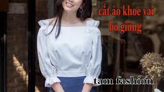 Hướng Dẫn Cắt May ao khoe vai _Tam fashion