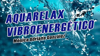 AQUARELAX VIBROENERGÉTICO - Mónica González