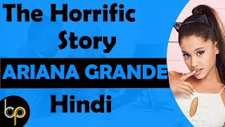 Ariana Grande : The Prodigy of Singing | Hindi Life Story