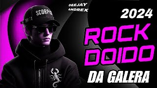 ✔️SET ROCK DOIDO DA GALERA 2024 🟣 ROCK DOIDO FENÔMENAL DE SETEMBRO 🟣 #rockdoido #djandrex