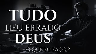 DEUS NÃO ESTÁ TE AJUDANDO ?