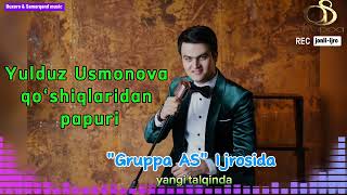 "Gruppa AS" ijorosida - Yulduz Usmonova qoʻshiqlaridan papuri 2024 (Audio) yangi talqinda 👍