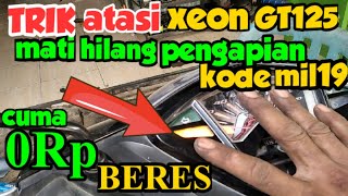 Cuma 0 Rp. Cara Mengatasi Xeon gt mati total hilang pengapian kode mil 19