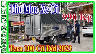 Thu Mua Xe Tải Cũ Tera 100 Đời 2023 Tải 990Kg Thùng Bạt Tại Tỉnh Đồng Nai | Thế Giới Xe Cũ.