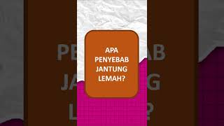 APA PENYEBAB JANTUNG LEMAH #shorts