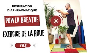 Respiration diaphragmatique :  Exercice de la ROUE