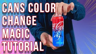 Cans COLOR CHANGE MAGIC Tutorial Reveals