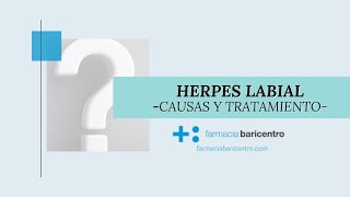 ¡COMBATE EL HERPES LABIAL! -CAUSAS, TRATAMIENTO Y RECOMENDACIONES-