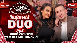 UROS ZIVKOVIC & TAMARA MILUTINOVIC - KAFANSKI DUO MIX 78MIN I UZIVO I ORK. BORKO RADIVOJEVIC I 2022