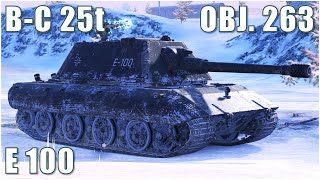 B-C 25t, Obj. 263 & E 100 ● WoT Blitz