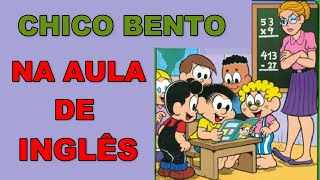 CHICO BENTO NA AULA DE INGLÊS  😎🍉 Gibis Narrados