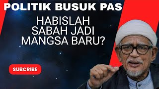 POLITIK BUSUK PAS! SABAH JADI MANGSA BARU?