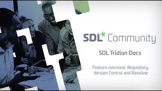 SDL Tridion Docs - Feature overview - Repository, Version Control and Baseline