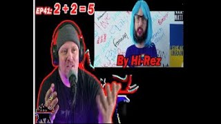 EP41： BLUE HAIR, DON'T CARE!!! Reacting To ＂2+2=5＂ By Hi Rez!!