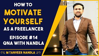 How to Motivate Yourself as a Freelancer (Hindi/Urdu) | Ep. #14 | QnA with Tanveer Nandla