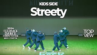 Streety [KIDS SIDE] | 2024 FEEDBACK KIDS&YOUTH | 피드백초중고 2024 | TOP VIEW