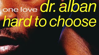 Dr. Alban - Hard To Choose (Official Audio)