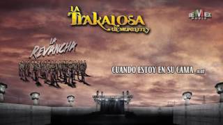 Cuando Estoy en Su Cama - La Trakalosa de Monterrey (Audio Oficial)