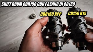 Ganti Shift Drum Cbr150 Ke Cb150 Tranmisi