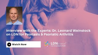 LDN for Psoriasis and Psoriatic Arthritis - An Interview with Dr. Weinstock